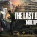 گزارش: بازی چندنفره The Last of Us احتمالا با مشکلاتی مواجه است