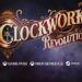 بازی Clockwork Revolution با انتشار تریلری معرفی شد