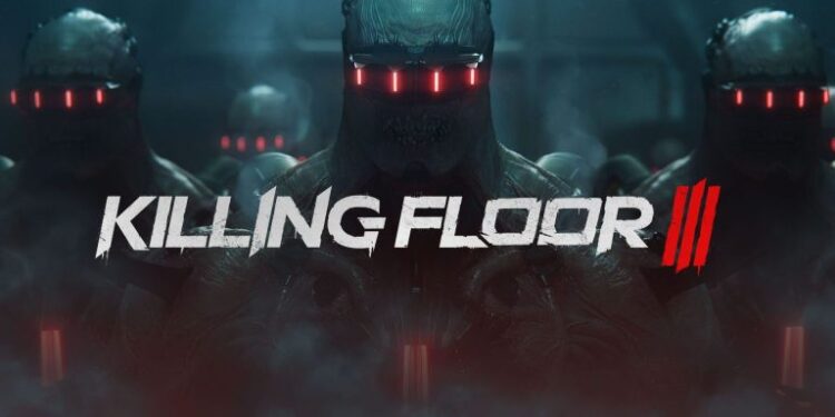 Killing Floor 3 در حال طی کردن مراحل اولیه توسعه است