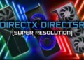 مایکروسافت با فناوری DirectSR قصد دارد پشتیبانی از Super Resolution را تسهیل کند