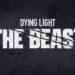 جزئیاتی از بازی Dying Light: The Beast منتشر شد