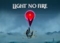 چرا باید برای بازی Light No Fire هیجان‌زده باشیم؟